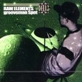 grooveman Spot a.k.a DJ KOU-G / ＲＡＷ　ＥＬＥＭＥＮＴＳ