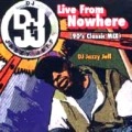 DJ JAZZY JEFF / DJジャジー・ジェフ / LIVE FROM NOWHERE