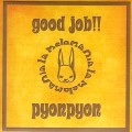 PYONPYON / ＧＯＯＤ　ＪＯＢ！！