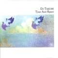 DJ TAKUMI / ＴＩＭＥ　＆　ＳＰＡＣＥ
