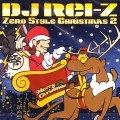 DJ REI-Z / ＺＥＲＯ　ＳＴＹＬＥCHRISTMAS 2