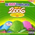 DJ DDT-TROPICANA / BEST OF 2006 US HIP HOP R&B & REGGAE MAINS