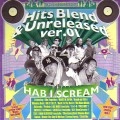 HAB I SCREAM / ＨＩＴＳ　ＢＬＥＮＤ　＆　ＵＮＲＥＬＥＡ
