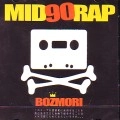 BOOTKINGZ a.k.a BOZMORI / ＭＩＤ　９０　ＲＡＰ