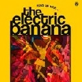 ELECTRIC BANANA / エレクトリック・バナナ / RAVE UP WITH THE ELECTRIC BANANA