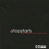 STOPSTARTS / SHORT BREAKS