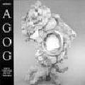 AGOG / DUST IS THEIR FOOD AND CLAY THEIR MEAT