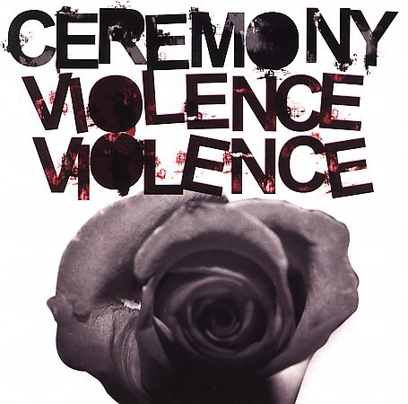 CEREMONY (PUNK) / VIOLENCE VIOLENCE