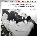 TOWN REBELS / タウン・レベルズ / CHRISHED MEMORIES