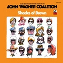 JOHN WAGNER COALITION / SHADES OF BROWN