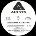 RAY PARKER JR. & RAYDIO / レイ・パーカーJr. & レイディオ / IT'S TIME TO PARTY NOW