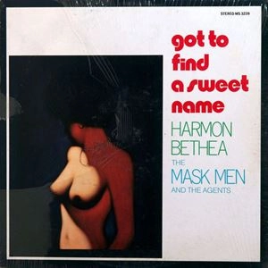 HARMON BETHEA / GOT TO FIND A SWEET NAME