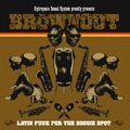 BROWNOUT / ブラウンアウト / LATIN FUNK FOR THE BOOGIE SPOT