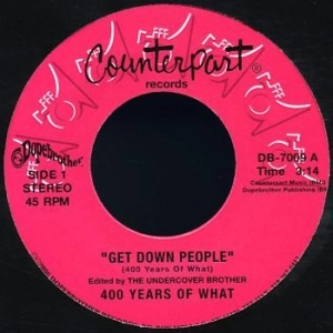 400 YEARS OF WHAT / GET DOWN PEOPLE / DO WHAT YOU LIKE