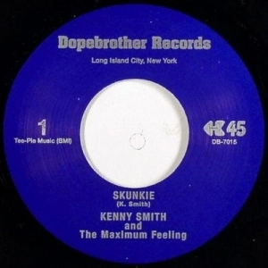 KENNY SMITH AND THE MAXIMUM FEELING / SKUNKIE / EVERYBODY KNOWS I LOVE YOU