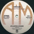ATLANTIC STARR / アトランティック・スター / CIRCLES + LOVE ME DOWN