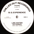 B.G. EXPERIENCE / LIKE WATER + ALL THE WAY TO LOVE