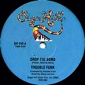 TROUBLE FUNK / トラブル・ファンク / DROP THE BOMB + PUMP ME UP