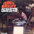 QUINCY BRIGHT / MY GHETTO LOOKED LIKE THIS