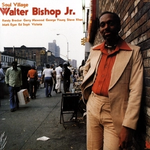 WALTER BISHOP JR / ウォルター・ビショップ・ジュニア / SOUL VILLAGE