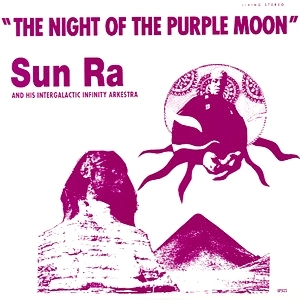 SUN RA (SUN RA ARKESTRA) / サン・ラー / NIGHT OF THE PURPLE MOON(180G