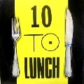 10 TO LUNCH / LOVE & WAR