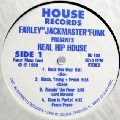 FARLEY JACKMASTER FUNK / REAL HIP HOUSE