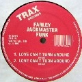 FARLEY JACKMASTER FUNK/HOUSE MASTER BOYS / LOVE CAN'T TURN AROUND/HOUSENATION
