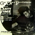V.A.(GET DOWN GANG,EDWARD CROSBY,STREET SIDE BOYZ...) / GET DOWN PRODUCTIONS PRESENTS PARTY TIME