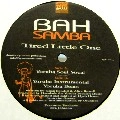 BAH SAMBA / バー・サンバ / TIRED LITTLE ONE