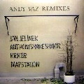 ANDY VAZ / REMIXES(JAN JELINEK/ANTHONYSHAKESHAKIR/KRI