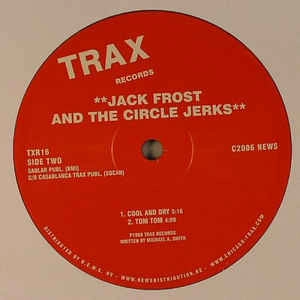 JACK FROST AND THE CIRCLE JERKS / TWO THE MAX
