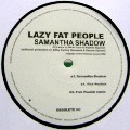 LAZY FAT PEOPLE / SAMANTHA SHADOW