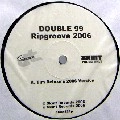 DOUBLE 99 / RIPGROOVE 2006
