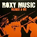ROXY MUSIC / ロキシー・ミュージック / REMIX #02