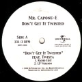 MR.CAPONE-E / DON'T GET IT TWISTED