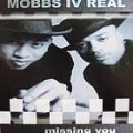 MOBBS IV REAL / MISSING YOU