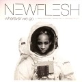 NEW FLESH / WHEREVER WE GO