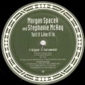 MORGAN SPACEK AND STEPHANIE MCKAY / Ｔｅｌｌ　Ｉｔ　Ｌｉｋｅ　Ｉｔ　Ｉｓ