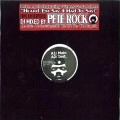 PETE ROCK / ＨＥＡＲＤ’ＥＭ　ＳＡＹ(I HAD TO SAY)