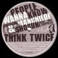 THINK TWICE / PEOPLE WANNA KNOW