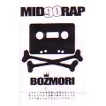BOOTKINGZ a.k.a BOZMORI / ＭＩＤ９０ＲＡＰ