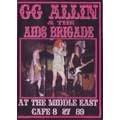 GG ALLIN & THE AIDS BRIGADE / AT THE MIDDLE EAST CAFE