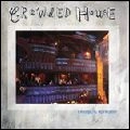 CROWDED HOUSE / クラウデッド・ハウス / CHICAGO, IL 08/18/2007