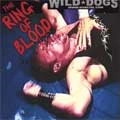 WILD DOGS / ワイルド・ドッグス / RING OF BLOOD