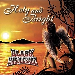 BLACK MASQUERADE / ブラック・マスカレード / ホ－リ－・アンド・ブライト