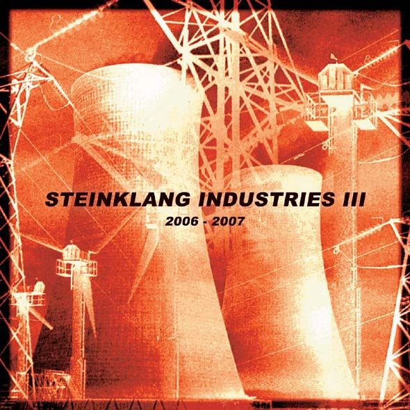 V.A. / オムニバス / STEINKLANG INDUSTRIES III 2006-2007