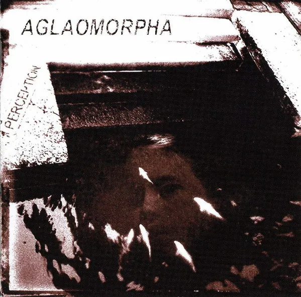 AGLAOMORHIA / PERCEPTION