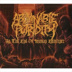 ABOMINABLE PUTRIDITY / IN THE END OF HUMAN EXISTENSE (SLIP CASE)