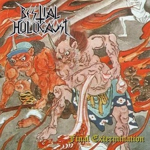 BESTIAL HOLOCAUST / ビースティアル・ホロコースト / 地獄の最終指令